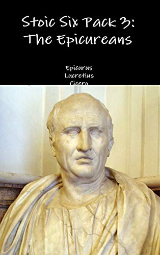 Epicurus Stoic Six Pack 3, The Epicureans