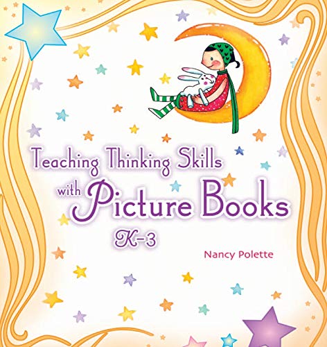Teaching Thinking Skills with Picture Books, Kâ¿3