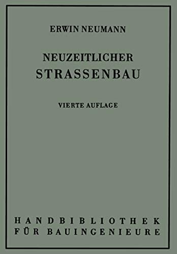 Der neuzeitliche Straßenbau: Aufgaben und Technik (Handbibliothek für Bauingenieure)