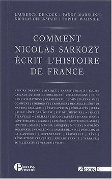 Comment Nicolas Sarkozy écrit l'histoire de France : dictionnaire critique