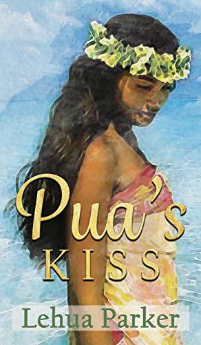 Pua's Kiss (Lauele Fractured Folktales, Band 1)
