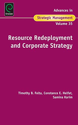 Resource Redeployment and Corporate Strategy (Advances in Strategic Management, Band 35)