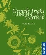 Geniale Tricks für ungeduldige Gärtner