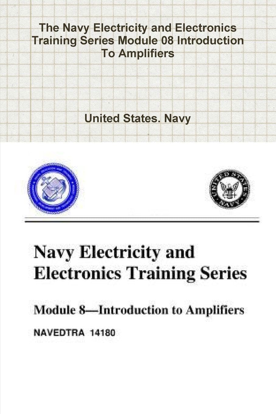 The Navy Electricity and Electronics Training Series Module 08 Introduction To Amplifiers