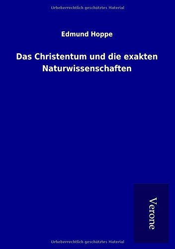 Das Christentum und die exakten Naturwissenschaften