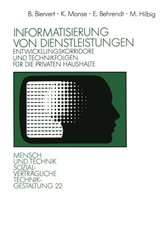 Informatisierung von Dienstleistungen: Entwicklungskorridore und Technikfolgen für die Privaten Haushalte (Sozialverträgliche Technikgestaltung, Hauptreihe) (German Edition)