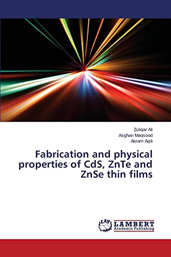 Fabrication and physical properties of CdS, ZnTe and ZnSe thin films