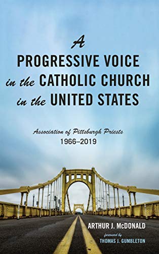 A Progressive Voice in the Catholic Church in the United States: Association of Pittsburgh Priests, 1966-2019