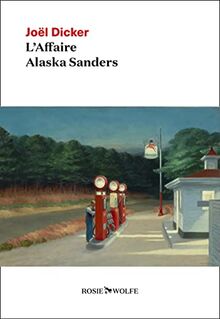 L'affaire Alaska Sanders: roman (Marcus Goldman series, 3)