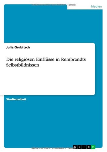Die religiösen Einflüsse in Rembrandts Selbstbildnissen