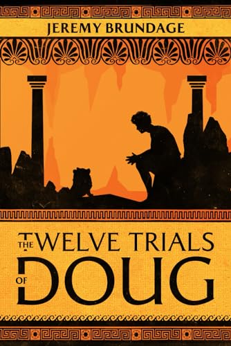 The Twelve Trials of Doug (Not Quite Legendary, Band 1)