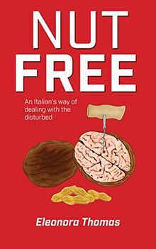 NUT FREE: An Italian's way of dealing with the disturbed