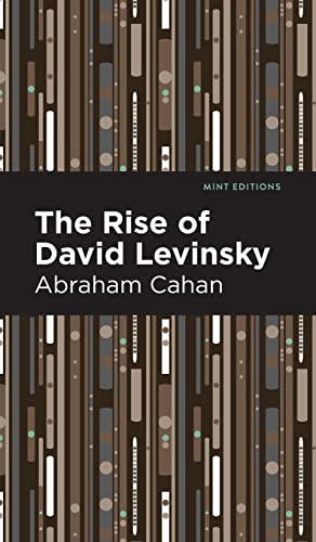 The Rise of David Levinsky (Mint Editions―Jewish Writers: Stories, History and Traditions)