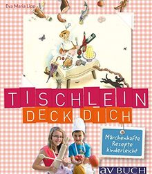 Tischlein deck' dich: Märchenhafte Rezepte kinderleicht (avBuch im Cadmos Verlag)