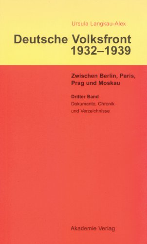 Deutsche Volksfront 1932-1939: Dritter Band: Dokumente zur Geschichte des Ausschusses zur Vorbereitung einer deutschen Volksfront, Chronik und Verzeichnisse