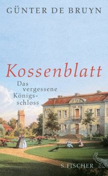 Kossenblatt: Das vergessene Königsschloss