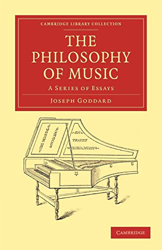 Joseph Goddard The Philosophy Of Music, A Series Of Essays (Cambridge Library Collection - Music)