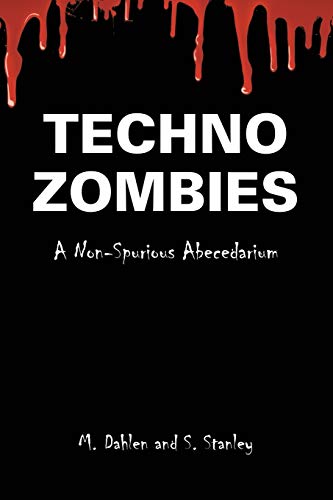 Techno Zombies: A Non-Spurious Abecedarium