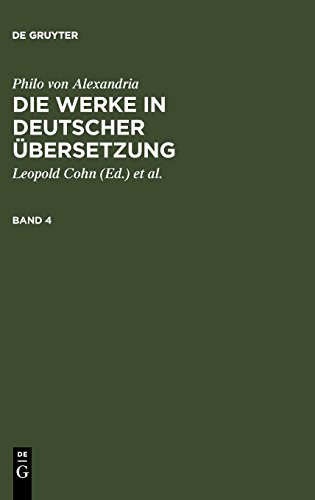 Philo von Alexandria: Die Werke in deutscher Übersetzung. Band 4