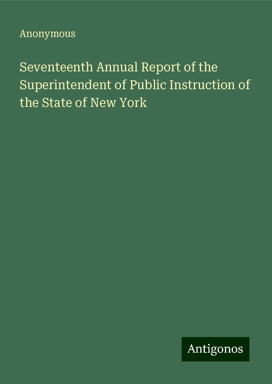 Seventeenth Annual Report of the Superintendent of Public Instruction of the State of New York