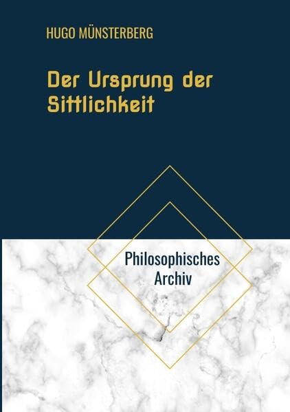 Der Ursprung der Sittlichkeit: Reihe Philosophisches Archiv