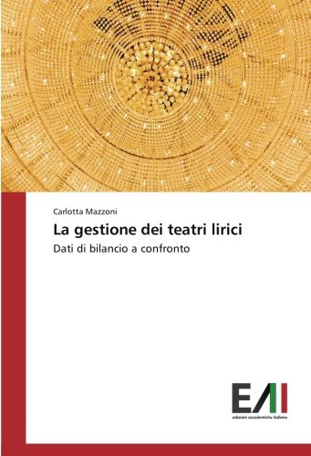 La gestione dei teatri lirici: Dati di bilancio a confronto