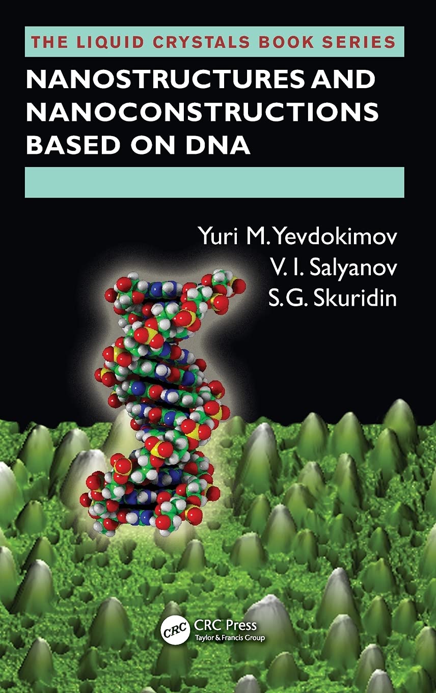 Nanostructures and Nanoconstructions based on DNA (The Liquid Crystals Book Series)