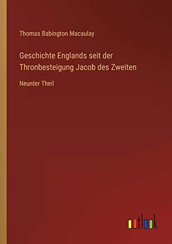 Geschichte Englands seit der Thronbesteigung Jacob des Zweiten: Neunter Theil