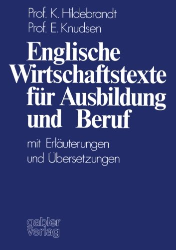 Englische Wirtschaftstexte für Ausbildung und Beruf: mit Erläuterungen und Übersetzungen