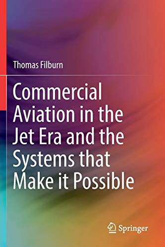 Commercial Aviation in the Jet Era and the Systems that Make it Possible - Thomas Filburn Kartoniert (TB)