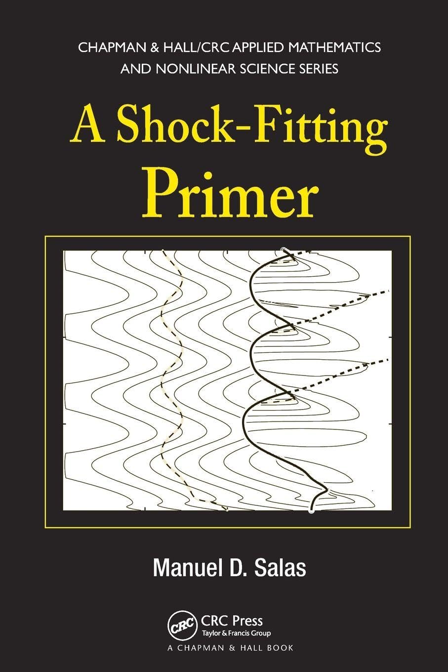 A Shock-Fitting Primer (Chapman & Hall/Crc Applied Mathematics & Nonlinear Science)