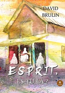 Esprit, es-tu là ?