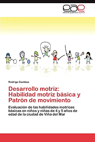 Desarrollo motriz: Habilidad motriz básica y Patrón de movimiento: Evaluación de las habilidades motrices básicas en niños y niñas de 4 y 5 años de edad de la ciudad de Viña del Mar