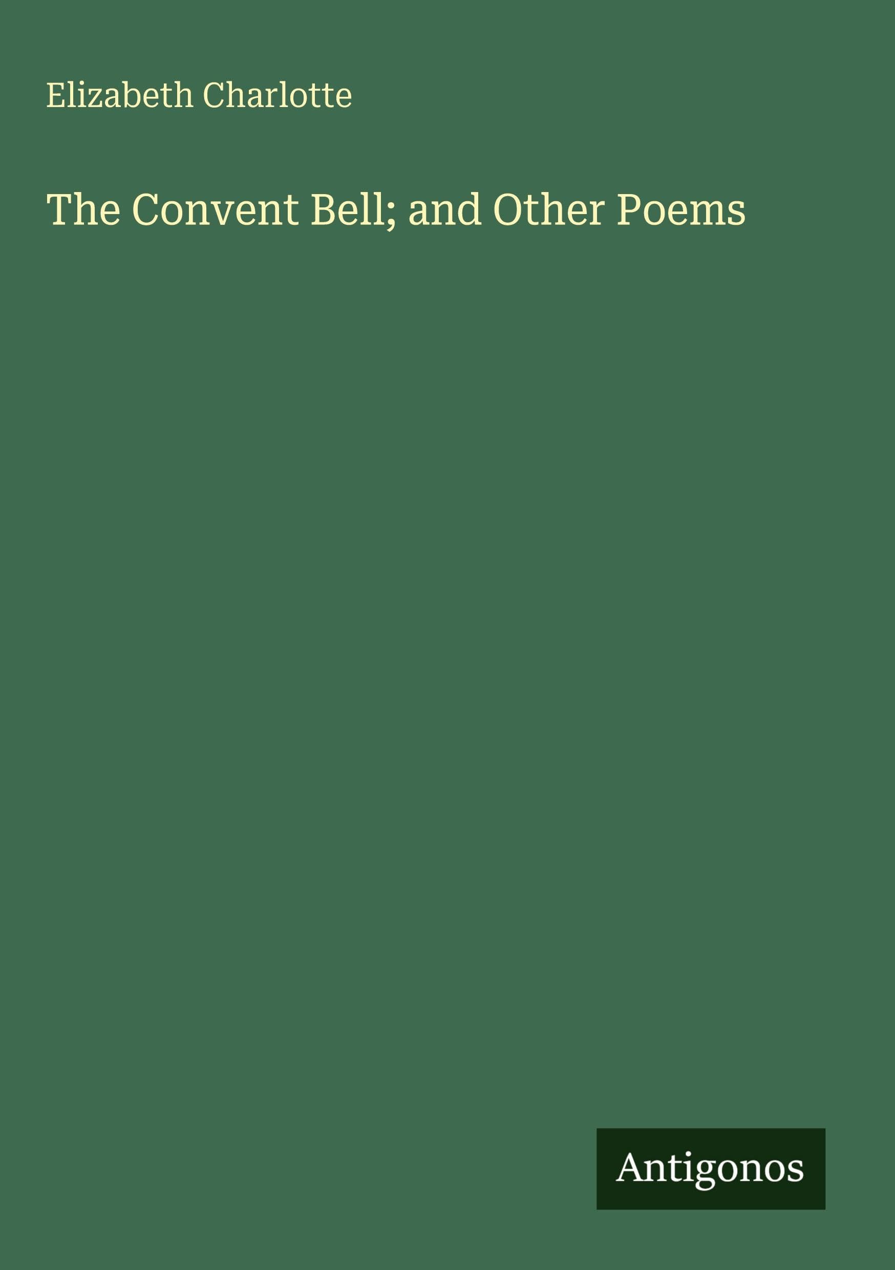 The Convent Bell; and Other Poems