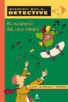 El misterio del loro rapero (Amadeo Bola... detective)