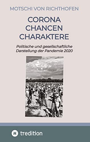 Corona Chancen Charaktere: Politische und gesellschaftliche Darstellung der Pandemie 2020