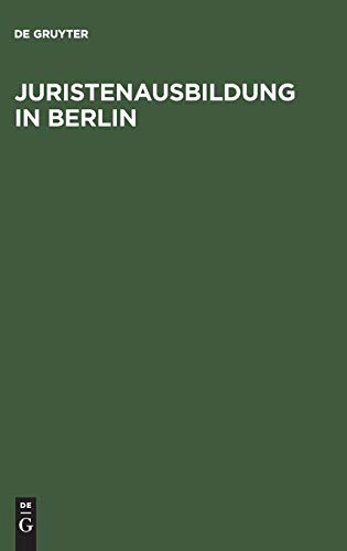 Juristenausbildung in Berlin: Die Ausbildungsvorschriften in der Neufassung 1985 mit Erläuterungen