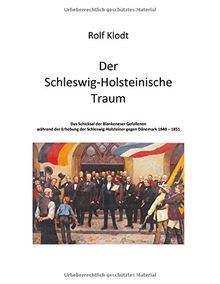 Der Schleswig-Holsteinische Traum: Das Schicksal der Blankeneser Gefallenen während der Erhebung der Schleswig-Holsteiner gegen Dänemark 1848-1851