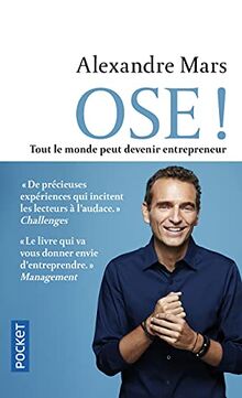 Ose ! : tout le monde peut devenir entrepreneur