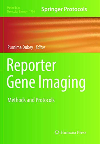 Reporter Gene Imaging: Methods and Protocols (Methods in Molecular Biology, Band 1790)