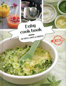 Babycook book : 100 purées, soupes et compotes
