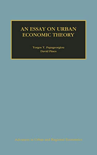 An Essay on Urban Economic Theory (Advances in Urban and Regional Economics, 1, Band 1)