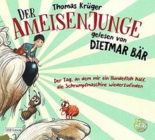 Der Ameisenjunge: Der Tag, an dem mir ein Hundefloh half, die Schrumpfmaschine wiederzufinden (Der Ameisenjunge - Die Reihe, Band 2)