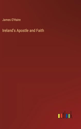 Ireland's Apostle and Faith