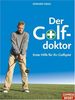 Der Golf-Doktor: Erste Hilfe für Ihr Golfspiel