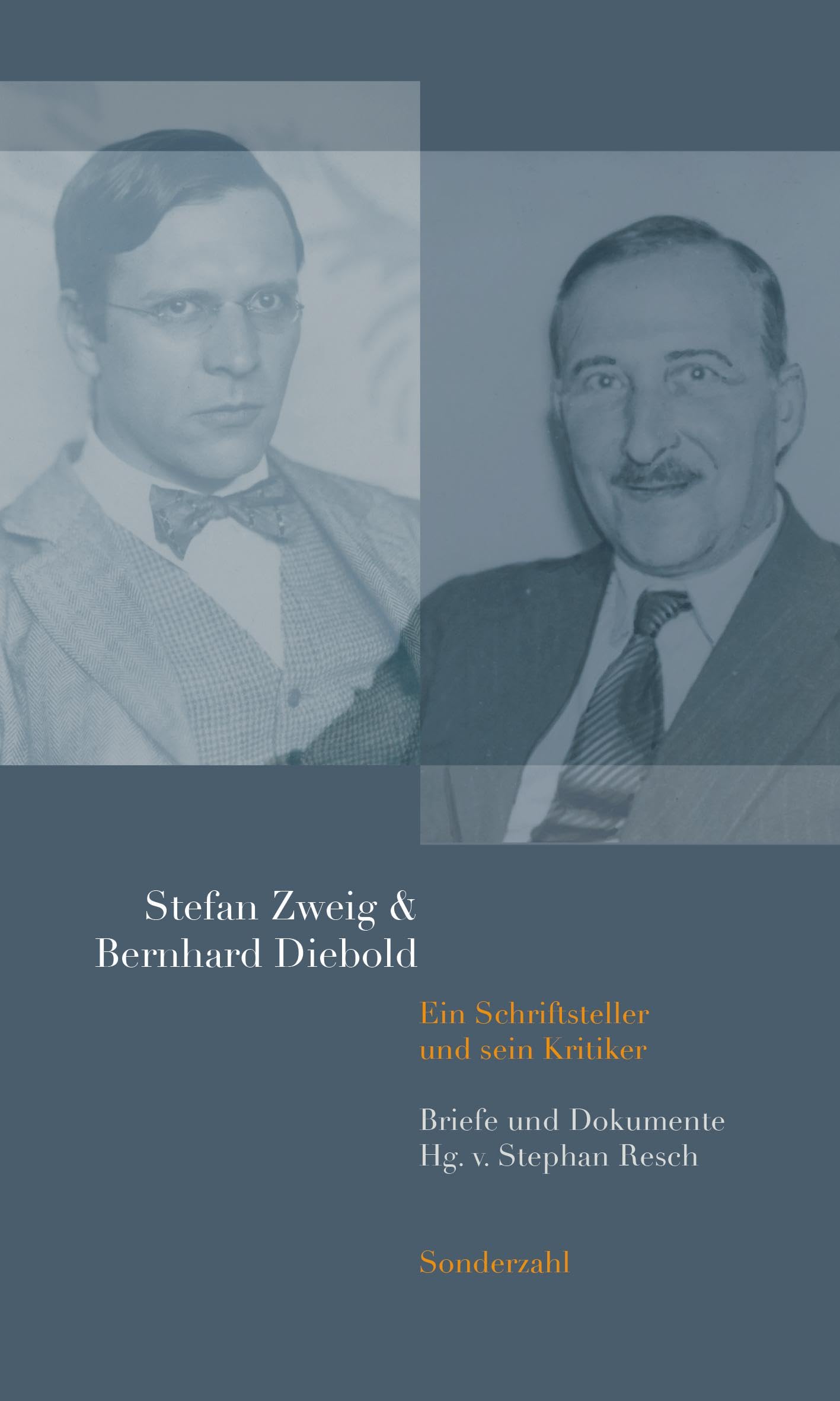 Stefan Zweig & Bernhard Diebold: Ein Schriftsteller und sein Kritiker. Briefe und Dokumente
