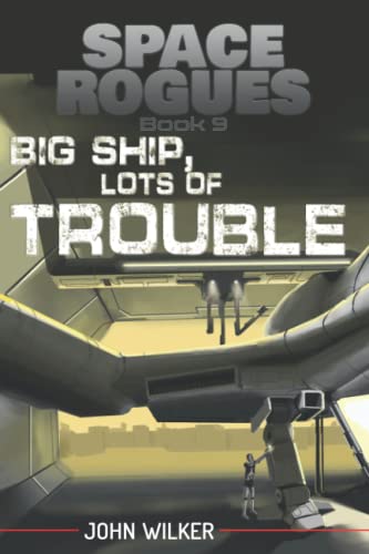 Big Ship, Lots of Trouble (Space Rogues, Band 9)