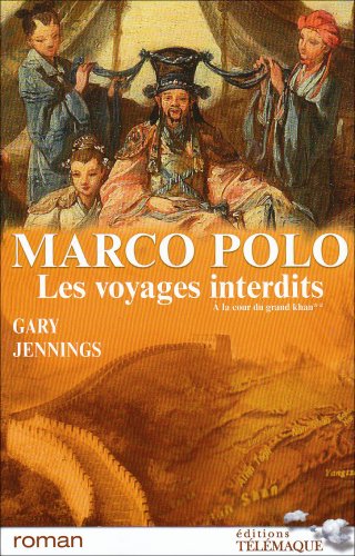 Marco Polo, Les Voyages Interdits, Tome 2 : A La Cour Du Grand Khan