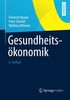 Gesundheitsökonomik (Springer-Lehrbuch) (German Edition)