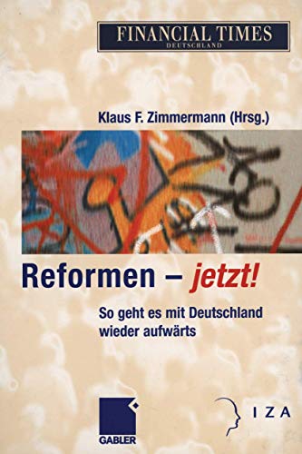 Reformen - jetzt!: So geht es mit Deutschland wieder aufwärts (German Edition)